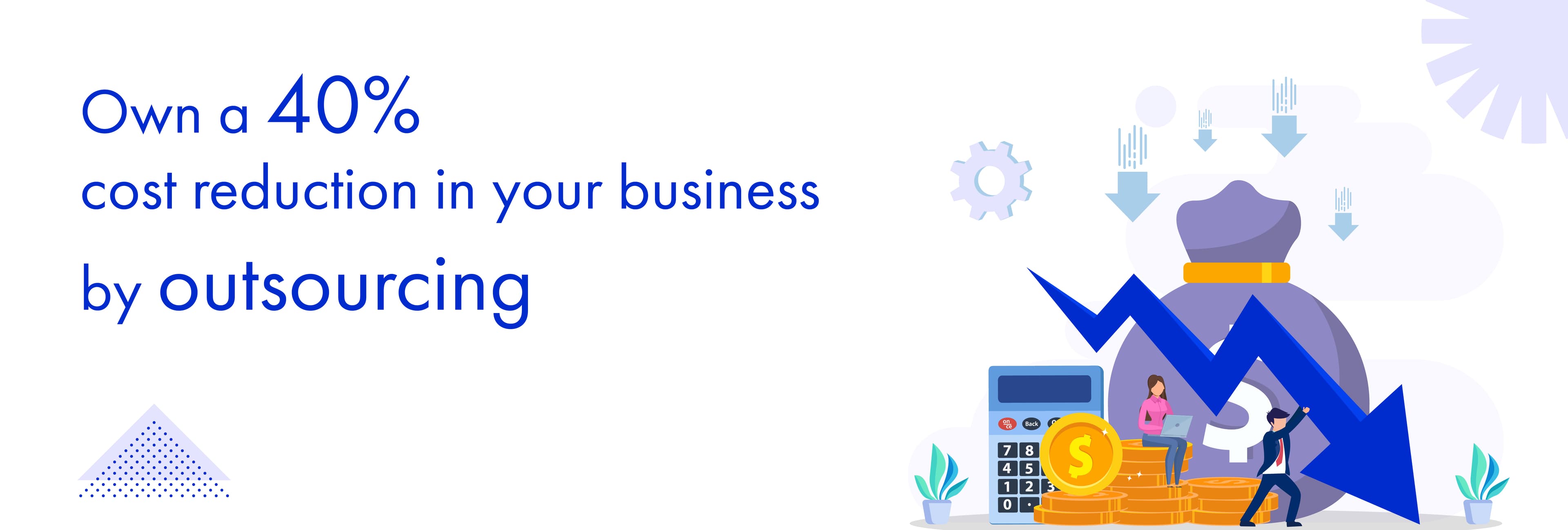 Own a 40% Cost Reduction in Your Business by Outsourcing